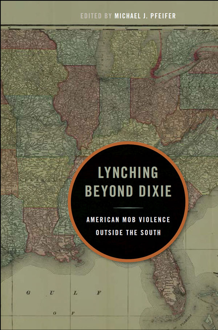 Lynching Beyond Dixie Lynching Beyond Dixie American Mob Violence Outside the - photo 1