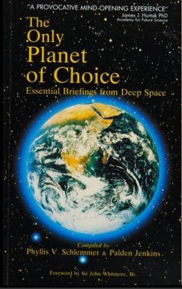 Phyllis Schlemmer - The Only Planet of Choice-Essential briefings from deep space