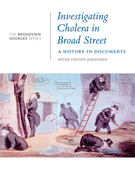 Peter Vinten-Johansen Investigating Cholera in Broad Street: A History in Documents: (From the Broadview Sources Series)