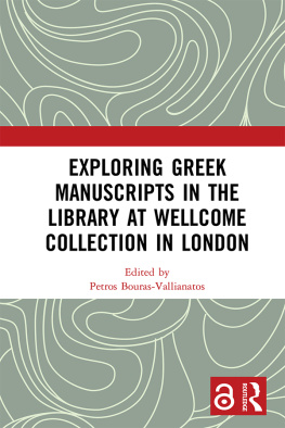 Petros Bouras-Vallianatos Exploring Greek Manuscripts in the Library at Wellcome Collection in London