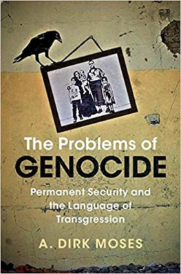 A. Dirk Moses - The Problems of Genocide: Permanent Security and the Language of Transgression
