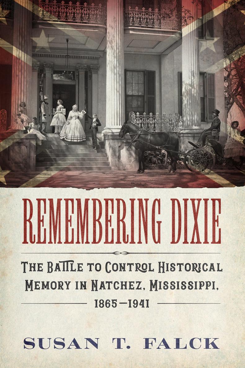 REMEMBERING DIXIE REMEMBERING DIXIE THE BATTLE TO CONTROL HISTORICAL - photo 1