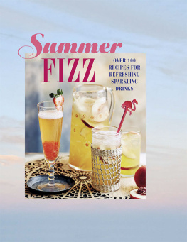 Ryland Peters - Summer Fizz: Over 100 recipes for refreshing sparkling drinks