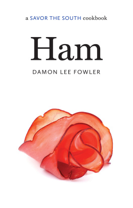 Damon Lee Fowler - Ham: A Savor the South Cookbook
