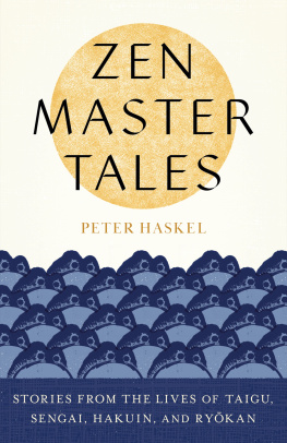 Peter Haskel - Zen Master Tales : Stories from the Lives of Taigu, Sengai, Hakuin, and Ryokan
