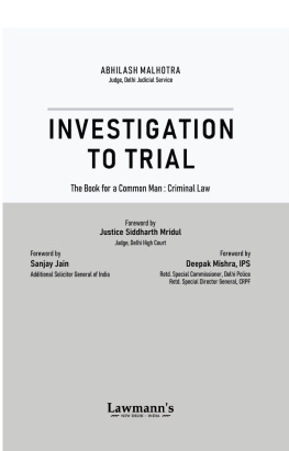 Abhilash Malhotra - Investigation To Trial : The Book for a Common Man: Criminal Law