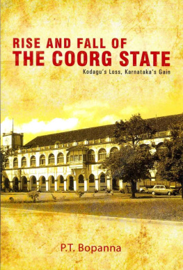 P.T. Bopanna Rise and Fall of the Coorg State: Kodagus Loss, Karnatakas Gain