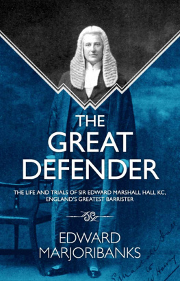 Edward Marjoribanks - The Great Defender: The Life and Trials of Edward Marshall Hall KC, Englands Greatest Barrister