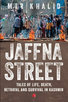 Mir Khalid Jaffna Street: Tales of Life, Death, Betrayal and Survival in Kashmir