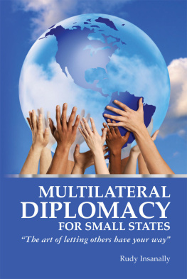 Rudy Insanally Multilateral Diplomacy for Small States: The art of letting others have your way