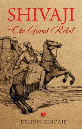 Dennis Kincaid Shivaji: The Grand Rebel