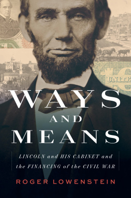 Lowenstein Roger - Ways and Means : Lincoln and His Cabinet and the Financing of the Civil War