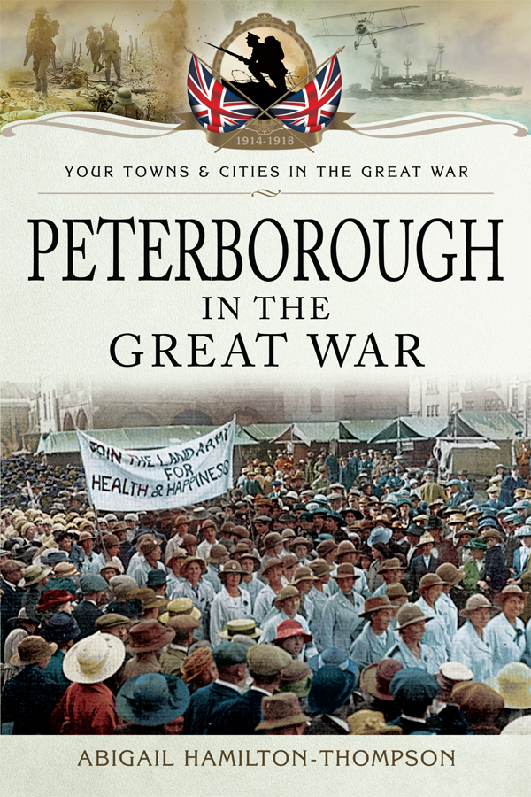 Peterborough in the Great War Peterborough in the Great War Abigail - photo 1