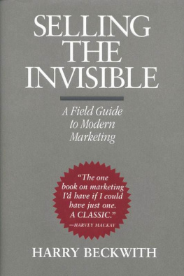Harry Beckwith - Selling the Invisible: A Field Guide to Modern Marketing