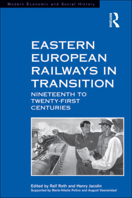 Ralf Roth - Eastern European railways in transition : nineteenth to twenty-first centuries