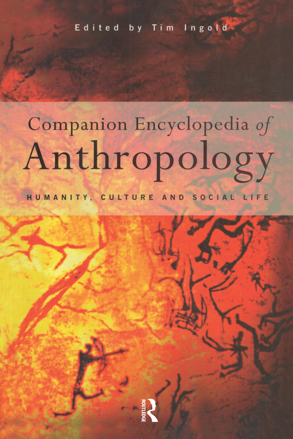 COMPANION ENCYCLOPEDIA OF ANTHROPOLOGY First published 1994 by Routledge 2 - photo 1