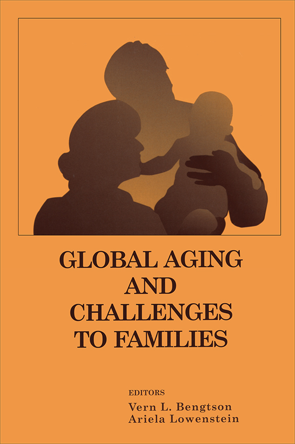 Global Aging and Challenges to Families About the Editors Vern L Bengtson - photo 1