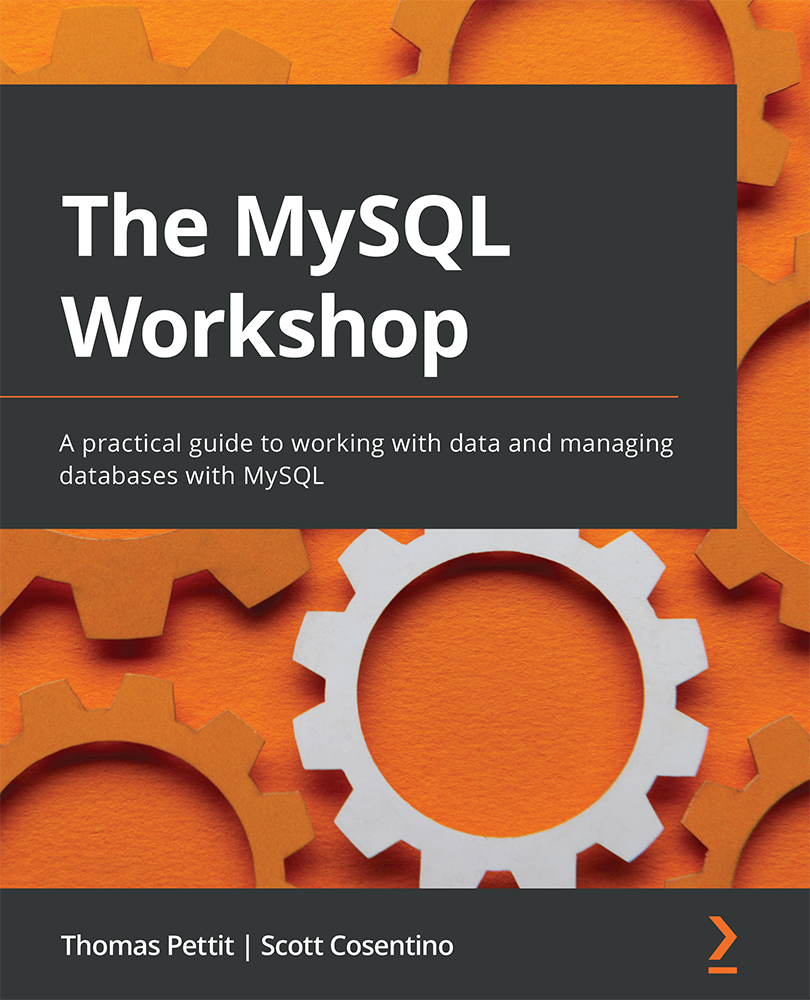 The MySQL Workshop A practical guide to working with data and managing - photo 1