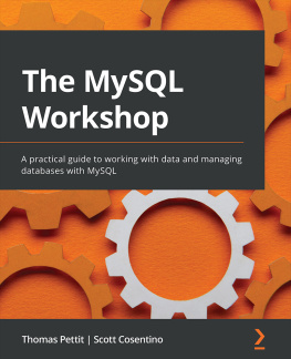 Pettit Thomas - The MySQL Workshop: A practical guide to working with data and managing databases with MySQL