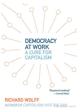 Richard Wolff Democracy at Work: A Cure for Capitalism