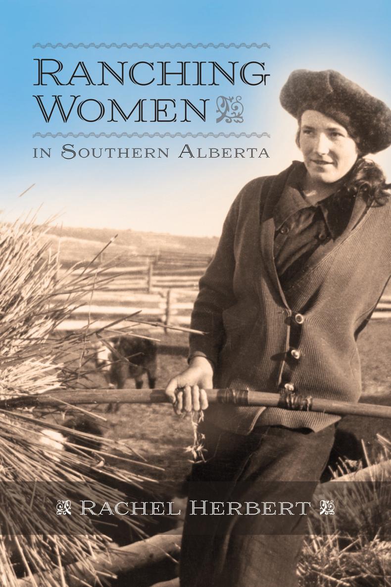 RANCHING WOMEN IN SOUTHERN ALBERTA THE WEST SERIES Aritha van Herk Series - photo 1