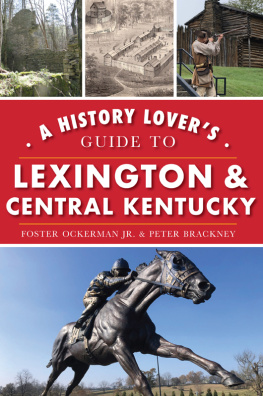 Foster Ockerman A History Lovers Guide to Lexington Central Kentucky