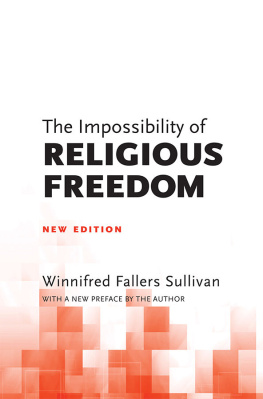 Winnifred Fallers Sullivan - The Impossibility of Religious Freedom