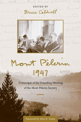 Bruce Caldwell (editor) - Mont Pèlerin 1947: Transcripts of the Founding Meeting of the Mont Pèlerin Society