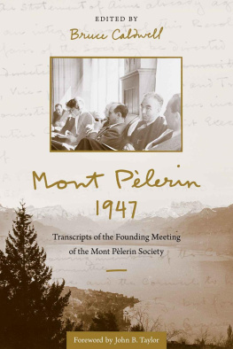 Bruce Caldwell (editor) Mont Pèlerin 1947: Transcripts of the Founding Meeting of the Mont Pèlerin Society