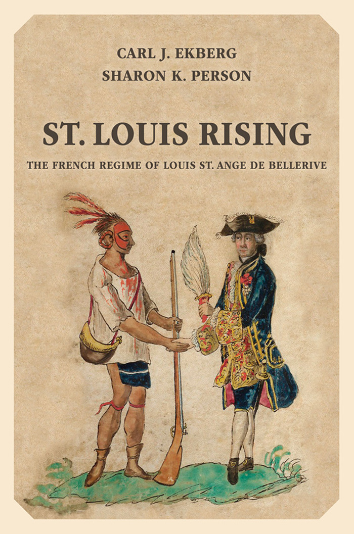 ST LOUIS RISING ST LOUIS RISING THE FRENCH REGIME OF LOUIS ST ANGE DE - photo 1