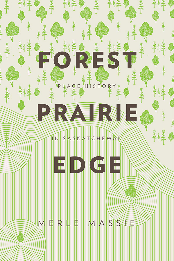 FOREST PRAIRIE EDGE PLACE HISTORY IN SASKATCHEWAN Merle Massie University - photo 1