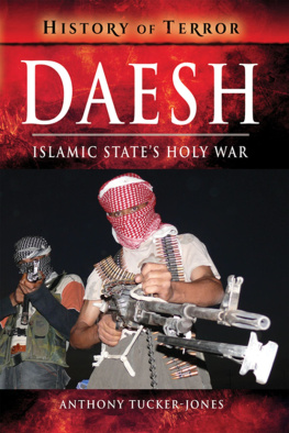 Anthony Tucker-Jones - Daesh: Islamic States Holy War