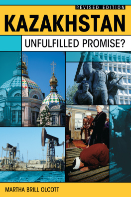 Martha Brill Olcott - Kazakhstan: Unfulfilled Promise