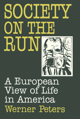 Werner Peters - Society on the Run: A European View of Life in America