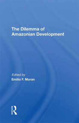 Emilio F. Moran - The Dilemma of Amazonian Development