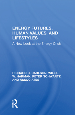 Richard C Carlson - Energy Futures, Human Values, and Lifestyles: A New Look at the Energy Crisis