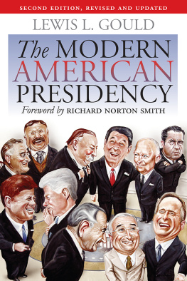 Lewis L. Gould - The Modern American Presidency