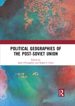 John OLoughlin - Political Geographies of the Post-Soviet Union