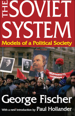 George Fischer The Soviet System: Models of a Political Society