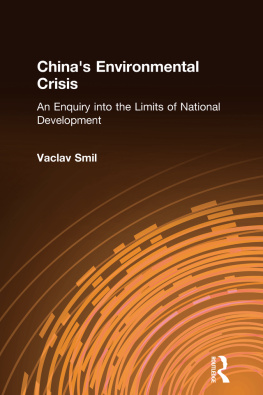 Vaclav Smil - Chinas Environmental Crisis: An Enquiry Into the Limits of National Development