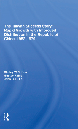 Shirley W Y Kuo The Taiwan Success Story: Rapid Growith With Improved Distribution in the Republic of China, 1952-1979