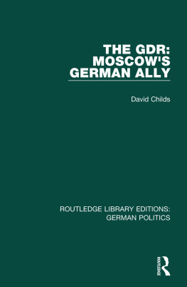 David Childs - The Gdr (Rle: German Politics): Moscows German Ally