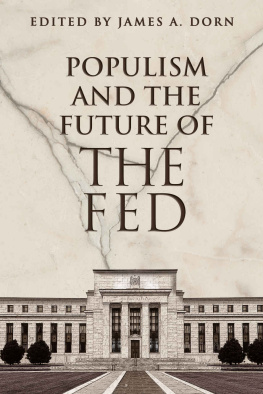 James A Dorn (editor) Populism and the Future of the Fed