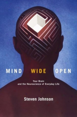 Steven Johnson Mind Wide Open: Your Brain and the Neuroscience of Everyday Life