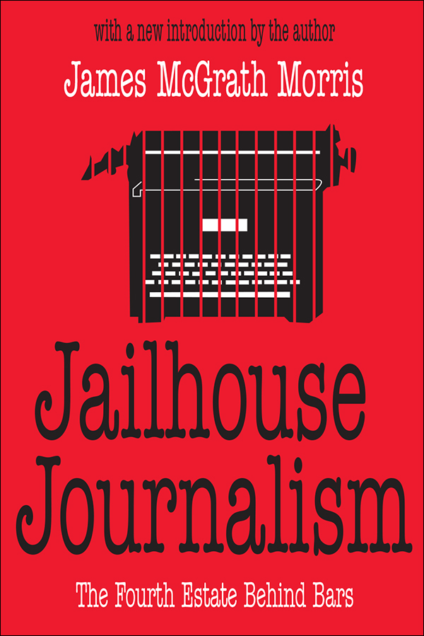 Jailhouse Journalism with a new introduction by the author James McGrath - photo 1