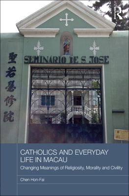 Chen Hon-Fai Catholics and Everyday Life in Macau