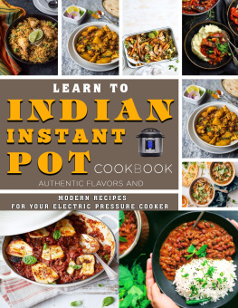 GROS Learn to Indian Instant Pot Cookbook: Authentic Flavors and Modern Recipes for Your Electric Pressure Cooker