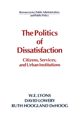 William E Lyons - The Politics of Dissatisfaction: Citizens, Services and Urban Institutions: Citizens, Services and Urban Institutions