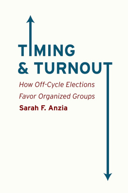 Sarah F. Anzia - Timing and Turnout: How Off-Cycle Elections Favor Organized Groups