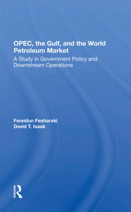 Fereidun Fesharaki Opec, the Gulf, and the World Petroleum Market: A Study in Government Policy and Downstream Operations